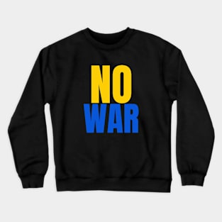 No War Crewneck Sweatshirt